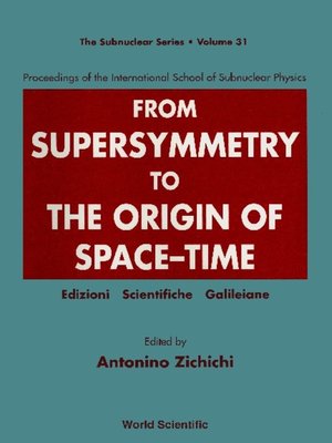 cover image of From Supersymmetry to the Origin of Space-time--Proceedings of the International School of Subnuclear Physics